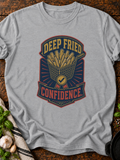 Deep Fried Confidence T-Shirt - Sport Grey