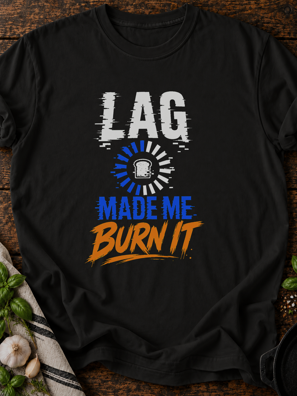 Lag Made Me Burn It Alternative T-Shirt - Black