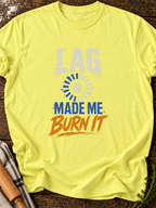 Lag Made Me Burn It Alternative T-Shirt - Cornsilk