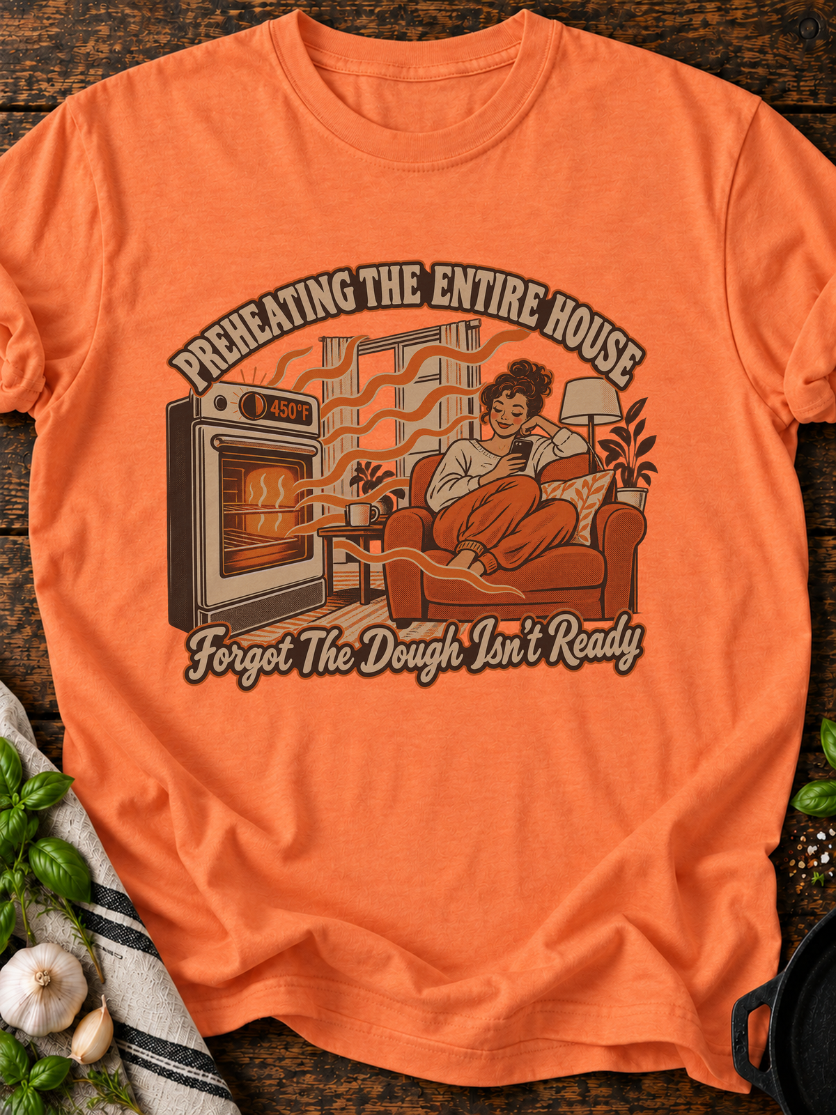 Preheating The Entire House T-Shirt - Heather Orange
