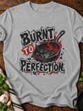 Burnt To Perfection Version A T-Shirt - Sport Grey