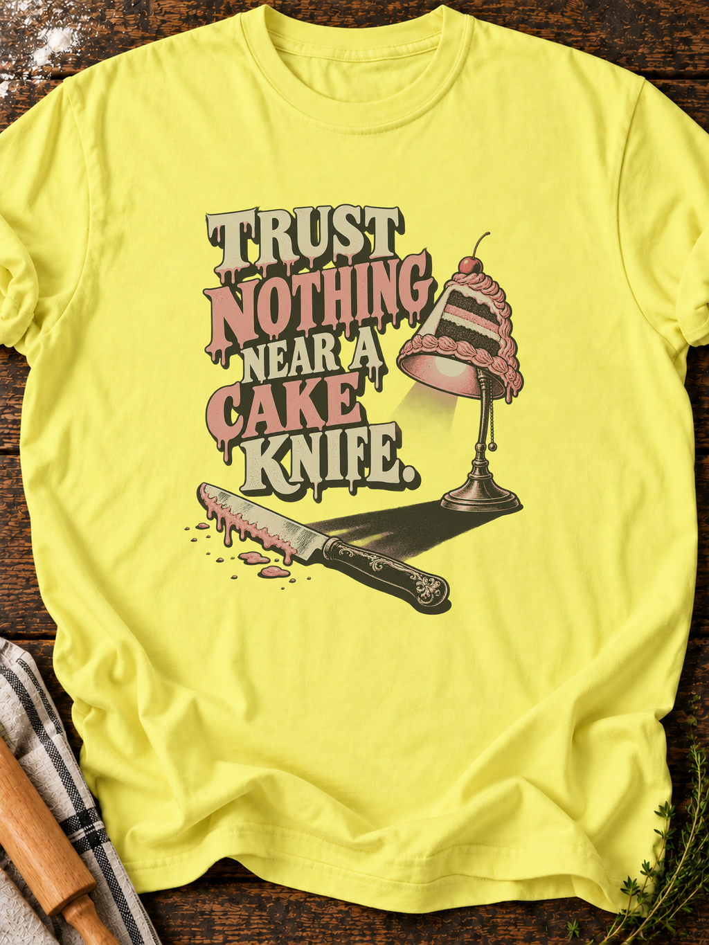 Trust Nothing Near Cake Knife Version A T-Shirt - Cornsilk