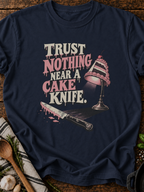 Trust Nothing Near Cake Knife Version A T-Shirt - Navy