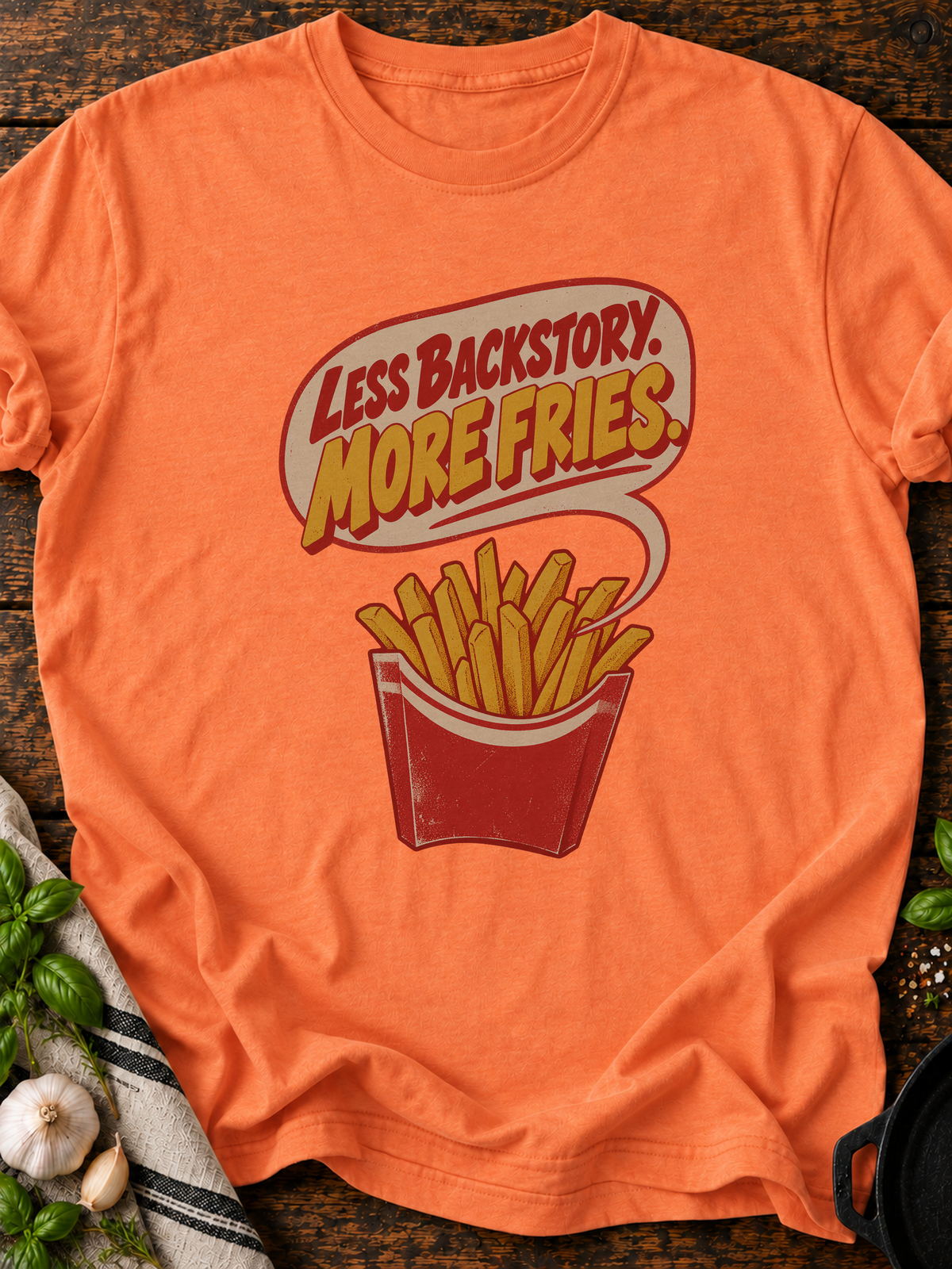 Less Backstory More Fries Version A T-Shirt - Heather Orange