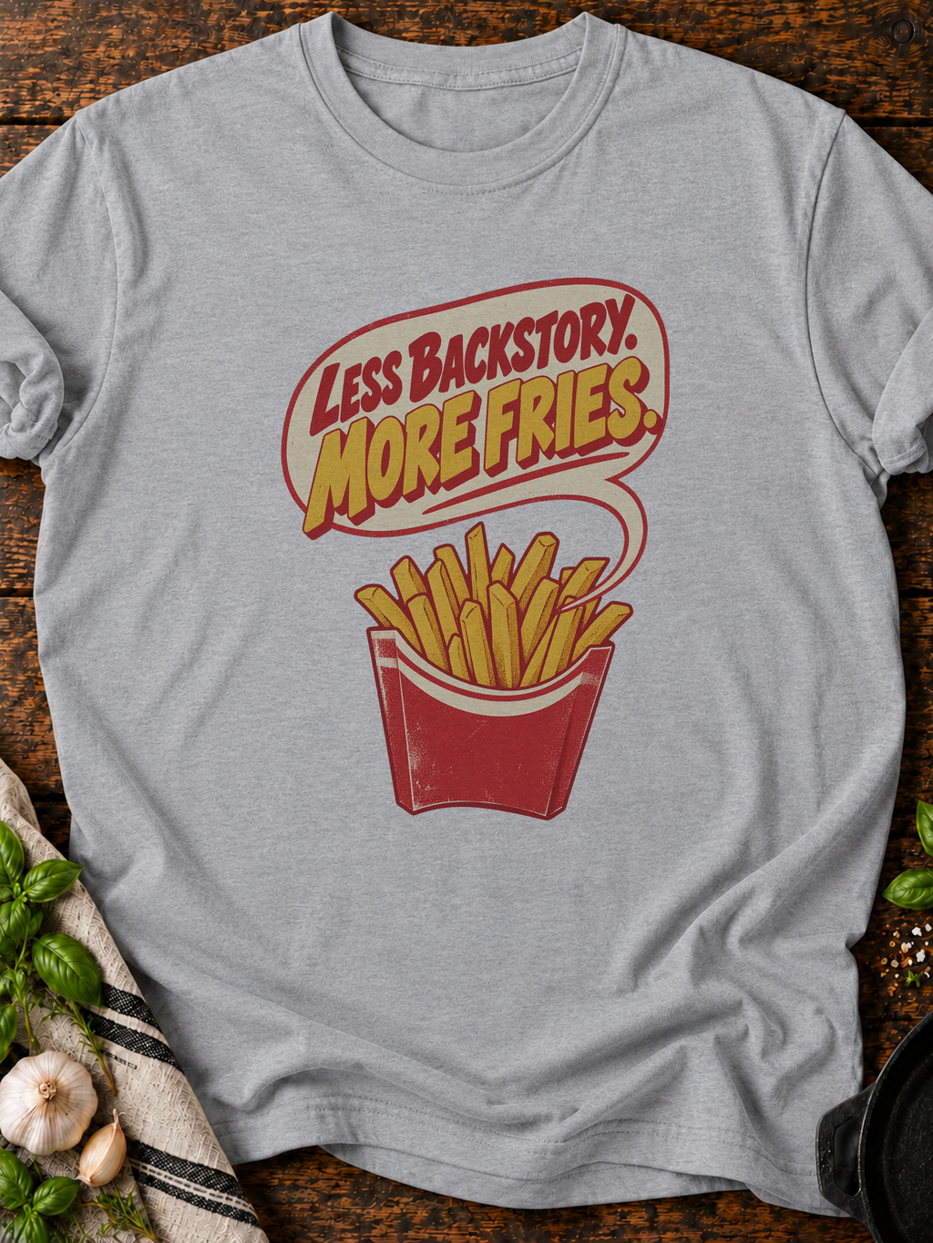 Less Backstory More Fries Version A T-Shirt - Sport Grey