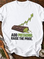 Add Pistachio Raise Price Version B T-Shirt - White